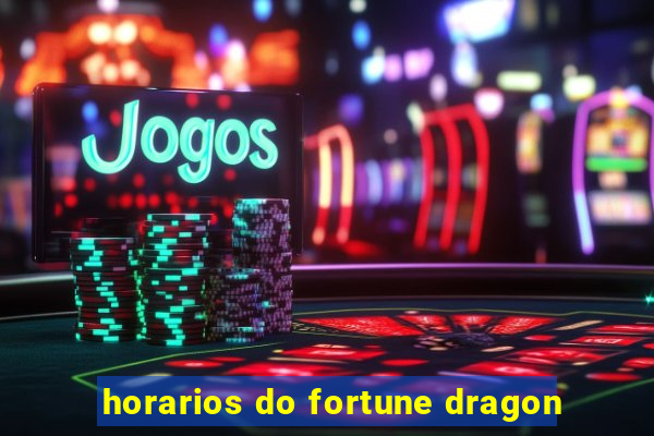 horarios do fortune dragon